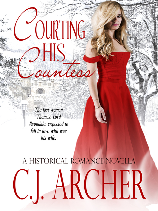 Title details for Courting His Countess (A Historical Romance Novella) by CJ Archer - Available